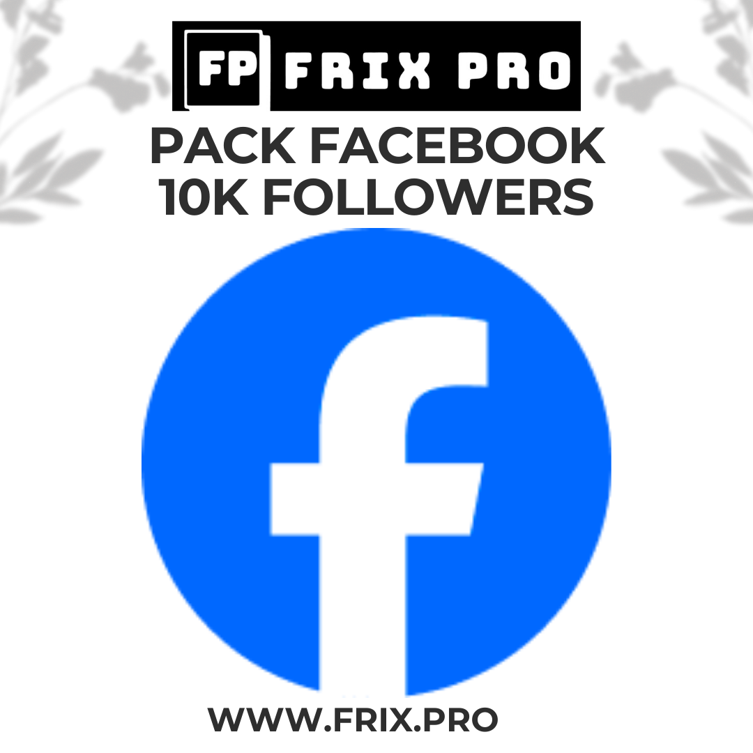 Pack FACEBOOK 10K FOLLOWERS