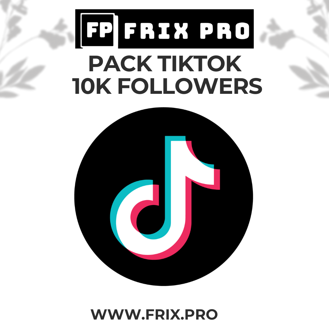 Pack TiktoK 10K FOLLOWERS