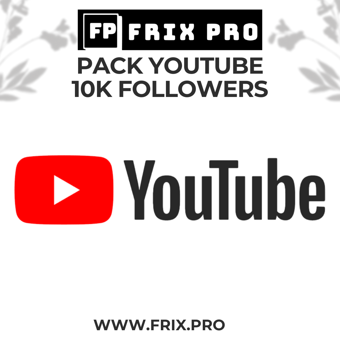 Pack YOUTUBE 10K FOLLOWERS